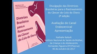 Avaliação canal endocervical  apresentação [upl. by Oruhtra]