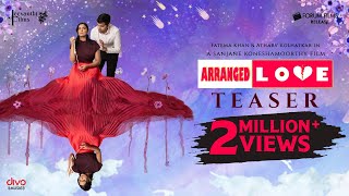 Arranged Love Movie Teaser Fatema Khan Atharv KolhatkarSanjane Koneshamoorthy Beven Elankumaran [upl. by Tirma831]