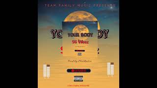 Your BodySG Vibez Official Audio Out 2024 [upl. by Anselmi]