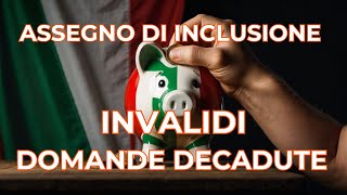 ASSEGNO DI INCLUSIONE ➜ DOMANDE INVALIDI DECADUTE [upl. by Orazal]