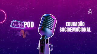 Educação Socioemocional  Na Aula POD 01 [upl. by Seibold]