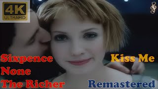 SIXPENCE NONE THE RICHER  KISS ME Remastered Audio 4K Video With Lyrics [upl. by Allemat]