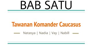 TAWANAN KOMANDER CAUCASUS  BAB 1 [upl. by Aremaj]