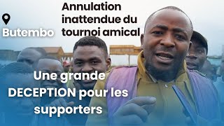 Annulation inattendue du tournoi amical à BUTEMBO  une grande DECEPTION pour les supporters [upl. by Ilil]