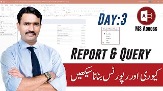 Learn MS Access Full Course DAY 3  How to Make Reports and Query in MS Access Urdu Hindi [upl. by Rutan389]