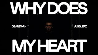 Disarstar x Jugglerz  Why does my heart Official Video [upl. by Roede696]