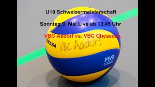 Livestream VBC Aadorf vs VBC Cheseaux U19Schweizermeisterschaft [upl. by Oivalf49]