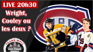 CHOIX DES CANADIENS AU REPÊCHAGE 2022 WRIGHT COOLEY OU LES DEUX [upl. by Bolt443]