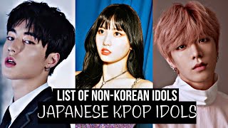 LATEST VERSION 2020 LIST OF NON KOREAN KPOP IDOLS  JAPANESE KPOP IDOLS [upl. by Ahsiekram10]