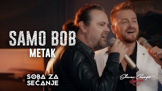 SAMO BOB I ŽELJKO ŠAŠIĆ  METAK Official Live video 2019 [upl. by Naujal]