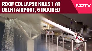 Delhi Airport News Today  Heavy Rain Causes Roof Collapse At Delhi Airport 1 Dead 6 Injured [upl. by Bolton]