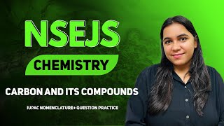 NSEJS  CHEMISTRY  Carbon and its compounds  Class 10 [upl. by Anelrihs432]