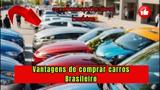 Vantagens de Comprar um Carro Brasileiro [upl. by Nihsfa]