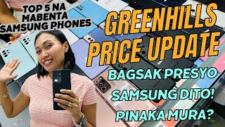 SUPER SALE NG SAMSUNG PHONES SA GREENHILLS PRICE UPDATE TOP 5 NA MABENTA NA PHONES DEC 2023 [upl. by Lustig]