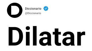 Dilatar Significado En Español [upl. by Ralston]