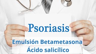 Emulsión para psoriasis con betametasona y salicílico [upl. by Tija]