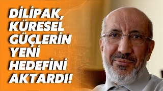 Gazeteci Yazar Abdurrahman Dilipak küresel güçlerin yeni hedefini aktardı [upl. by Etac]