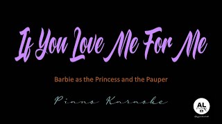 If You Love Me For Me  Piano Karaoke Version  Barbie as the Princess and the Pauper [upl. by Eladnyl289]