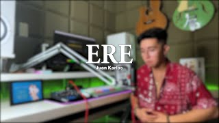 Ere by Juan Karlos  Edwin Hurry Jr Cover [upl. by Meer626]