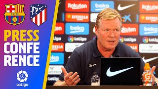 Atletico Madrid  Barça Koeman’s FULL press conference in ENGLISH [upl. by Jurdi]