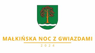 MAŁKIŃSKA NOC Z GWIAZDAMI 2024 [upl. by Auhsuoj564]