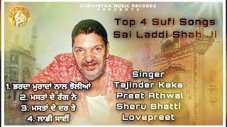 Top 4 Sufi Songs  Sai Laddi Shah Ji  Best Sufi Songs 2024  SurChetna Music Records Presents [upl. by Gurtner]