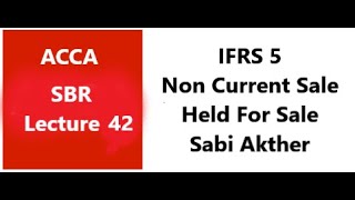 IFRS 5  NonCurrent Assets Held for Sale and Discontinued Operations  SBR ACCA [upl. by Tove]