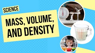 Mass Volume and Density  Science Lesson [upl. by Tamarah]