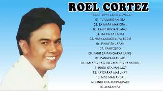 Roel Cortez NON STOP  Best Songs of Roel Cortez  Best Song All Time [upl. by Culosio]