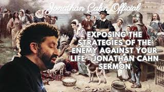 Exposing the Strategies of the Enemy Against your Life Jonathan Cahn Sermon [upl. by Aeneas920]