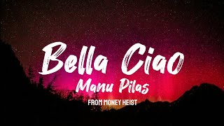 Manu Pilas  Bella Ciao La Casa De Papel Lyrics [upl. by Ru565]