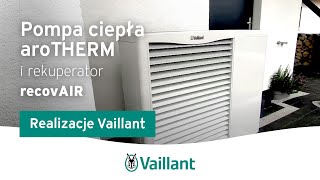 Realizacje Vaillant – pompa ciepła aroTHERM i rekuperator recoVAIR – Vaillant Polska [upl. by Eahcim]