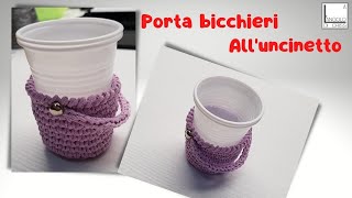 Porta bicchieri alluncinetto  TUTORIAL LIVE [upl. by Ong]