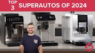 Our TOP 3 Superautomatic Espresso Machines of 2024 Seattle Coffee Gears TOP 3 Series is BACK [upl. by Briggs]