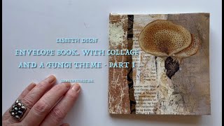 Envelope book with collage and a fungi theme  Part 1 [upl. by Sisely373]