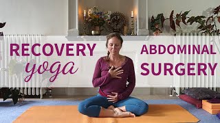 Yoga for After Abdominal Surgery  35 Mins Post Op Yoga Sequence  Yoga with Joy [upl. by Greabe481]