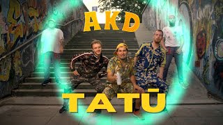 AKD • Antikvariniai Kašpirovskio dantys  Tatū [upl. by Yntirb]