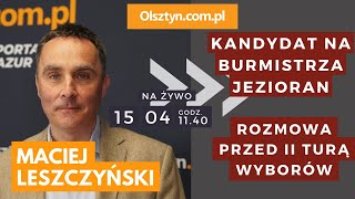 Kandydat na burmistrza Jezioran Maciej Leszczyński gościem studia Olsztyncompl [upl. by Herbst]