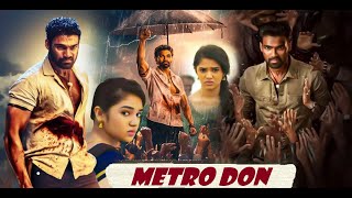 METRO DON  Latest Exclusive Tamil Crime Thriller Dubbed Movie Siddhanth  Priyadarshini  4K [upl. by Eelrahs]