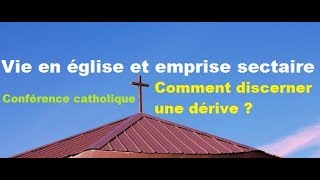 Vie en église et emprise sectaire  comment discerner [upl. by Onia]