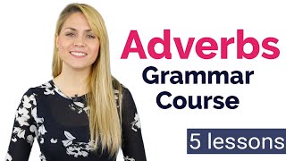 ADVERBS  Basic English Grammar Course  5 Lessons [upl. by Nho930]