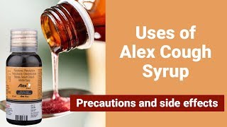 Alex Cough Syrup Uses Precautions amp Side effects 2018 [upl. by Alemrac]