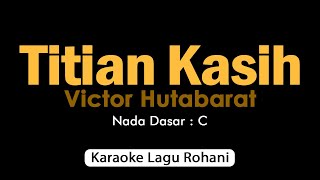 TITIAN KASIH Victor Hutabarat  Karaoke Lagu Natal [upl. by Sande]