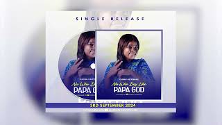 Ojong LizzyPraise  Na Who Dey Like Papa God  Official Audio [upl. by Norehs]