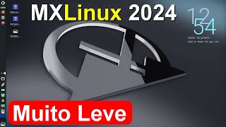 Lançamento 2024 MX Linux Rápido e Leve para PCs Mais Modestos Antigos e Novos Versões 32 e 64 bits [upl. by Wit917]