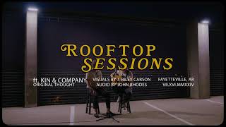 Rooftop Sessions  Kin amp Company Original Thought [upl. by Broadbent]