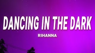 Rihanna  Dancing In The Dark Lyrics [upl. by Weasner]