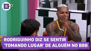 Rodriguinho diz se sentir tomando lugar de alguém no BBB [upl. by Nelly684]