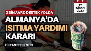 Almanyada 2 bin € ısınma yardımı kararı  17 Nisan 2023 Oktan Erdikmen [upl. by Douville92]