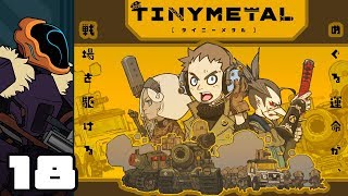 Lets Play Tiny Metal  PC Gameplay Part 18  Leverage [upl. by Canada]